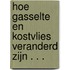Hoe Gasselte en Kostvlies veranderd zijn . . .