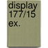 Display 177/15 EX.