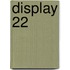 Display 22