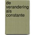 De verandering als constante