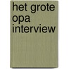 Het grote Opa Interview by Elma van Vliet