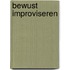 Bewust improviseren