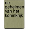 De Geheimen van het Koninkrijk door Johan Hensen