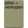 Alles = verkopen door Jan Bloemhof