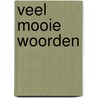 Veel mooie woorden by Unknown