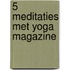 5 Meditaties met Yoga Magazine