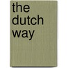 The Dutch Way door S. Waslander