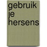 gebruik je hersens by Arie Bos