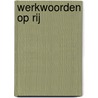 Werkwoorden op rij by Margreet Kwakernaak