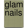 Glam Nails by Elfi De Bruyn