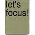 Let's focus!
