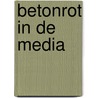 Betonrot in de media by Bas Haan