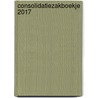 Consolidatiezakboekje 2017 door Onbekend