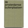 De Amsterdamse buitenplaatsen door René W. Chr. Dessing