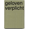 Geloven verplicht by Tom Versélewel de Witt Hamer