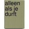 Alleen als je durft door Linda van de Pol