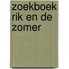 Zoekboek Rik en de zomer door Liesbet Slegers