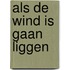 Als de wind is gaan liggen