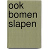 Ook bomen slapen door Annemarie Peeters