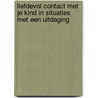 Liefdevol contact met je kind in situaties met een uitdaging by Patricia Leenaarts