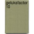 Geluksfactor 10