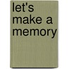 Let's make a memory by Jo Rutten
