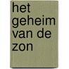 Het geheim van de zon door Anneke Wiltink