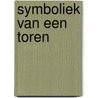 Symboliek van een toren by Unknown