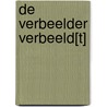 De verbeelder verbeeld[t] by Jos Koldeweij