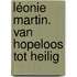 Léonie Martin. Van hopeloos tot heilig
