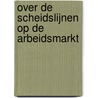 Over de scheidslijnen op de arbeidsmarkt door Barbara Prof. Baarsma