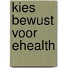Kies bewust voor eHealth door Myrah Wouters