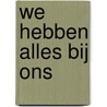 We hebben alles bij ons door Arjen van Meijgaard