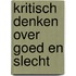 Kritisch denken over goed en slecht