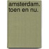 Amsterdam. Toen en Nu.