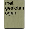 Met gesloten ogen door Catherine Cookson