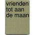Vrienden tot aan de maan