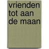 Vrienden tot aan de maan door Sandrine Lambert