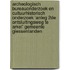 Archeologisch bureauonderzoek en cultuurhistorisch onderzoek ‘anleg 2de ontsluitingsweg te Arkel’ gemeente Giessenlanden