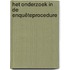 Het onderzoek in de enquêteprocedure