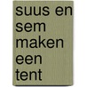 Suus en Sem maken een tent door Linda Bikker