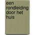 Een rondleiding door het huis