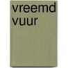 Vreemd vuur door Onbekend