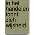 In het handelen toont zich wijsheid