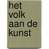 Het volk aan de kunst by Anne Schipper