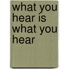 What you hear is what you hear door Joep Christenhusz