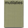 Mutilaties by Tijs Goldschmidt