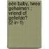 Eén baby, twee geheimen ; Vriend of geliefde? (2-in-1)