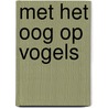 Met het oog op vogels door Jan Hein van Rooy