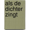 Als de dichter zingt door Jeroen Kraakman